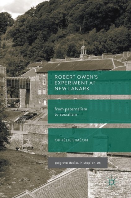 Robert Owen''s Experiment at New Lanark