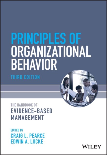 Principles of Organizational Behavior – The Handbook of Evidence–Based Management 3rd Edition