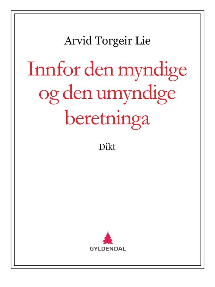 Innfor den myndige og den umyndige beretninga - dikt