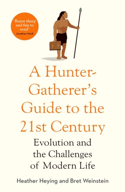 Hunter-Gatherer''s Guide to the 21st Century