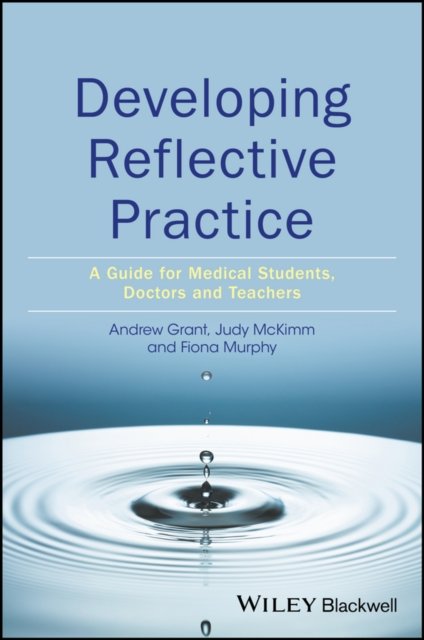 Developing Reflective Practice – a guide for medical students, doctors and teachers