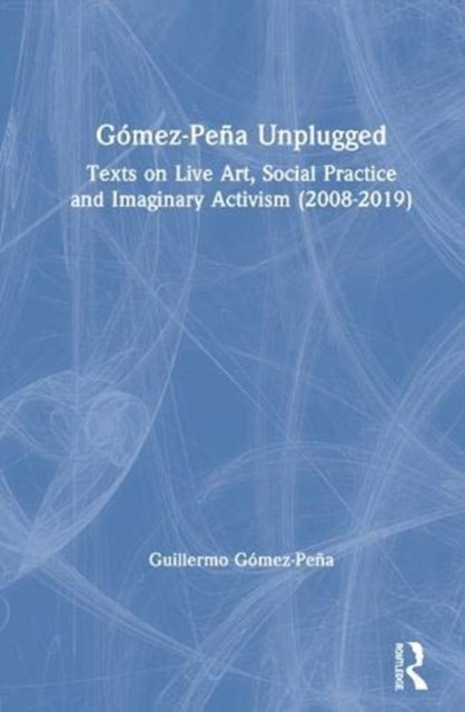 Gómez-Peña Unplugged