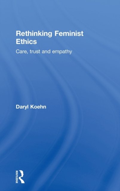 Rethinking Feminist Ethics