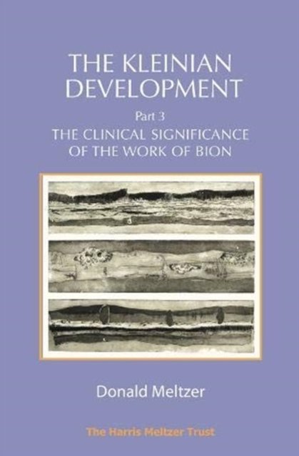 The Kleinian Development Part 3: Bion