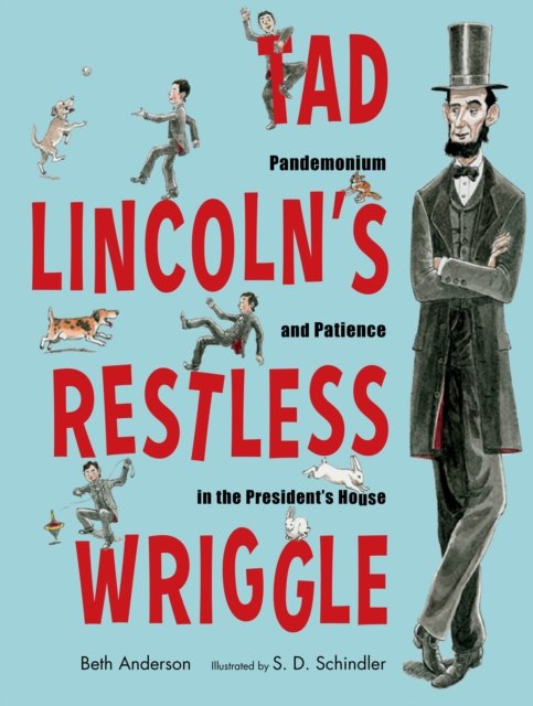 Tad Lincoln''s Restless Wriggle
