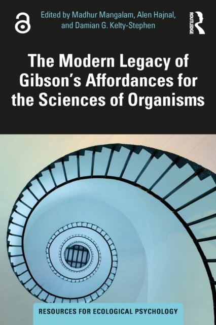 The Modern Legacy of Gibson''s Affordances for the Sciences of Organisms