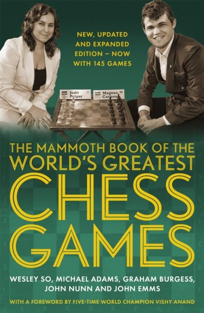 The Mammoth Book of the World''s Greatest Chess Games