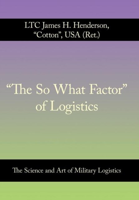 "The So What Factor" of Logistics