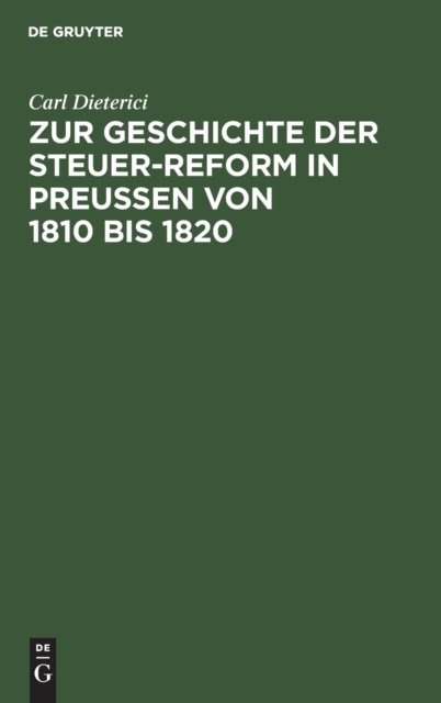 Zur Geschichte Der Steuer-Reform in Preußen Von 1810 Bis 1820