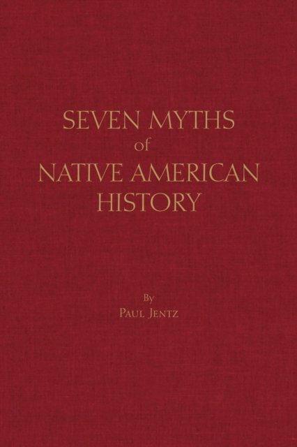 Seven Myths of Native American History
