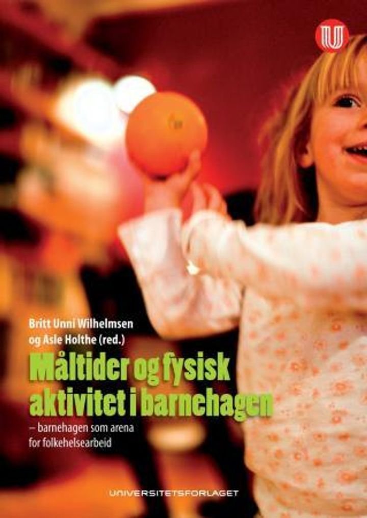 Måltider og fysisk aktivitet i barnehagen - barnehagen som arena for folkehelsearbeid