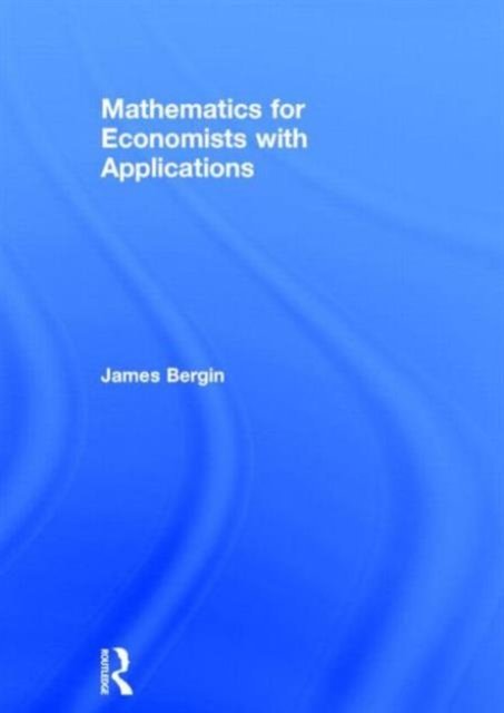 Mathematics for Economists with Applications