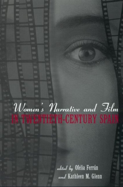 Women's Narrative and Film in 20th Century Spain