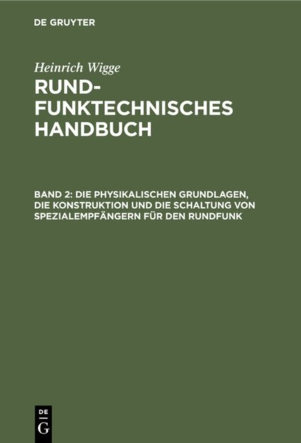 physikalischen Grundlagen, die Konstruktion und die Schaltung von Spezialempfängern für den Rundfunk