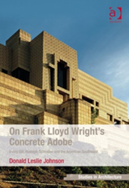 On Frank Lloyd Wright''s Concrete Adobe