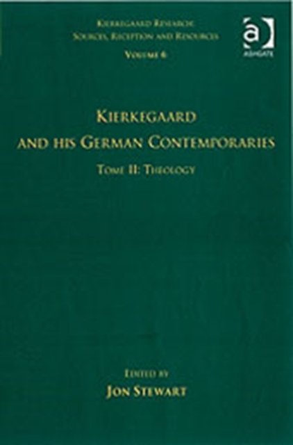 Volume 6, Tome II: Kierkegaard and His German Contemporaries - Theology