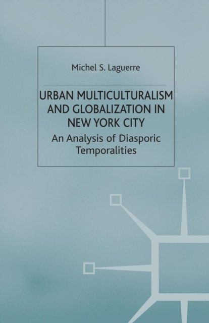 Urban Multiculturalism and Globalization in New York City