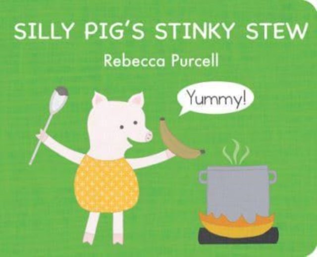 Silly Pig''s Stinky Stew