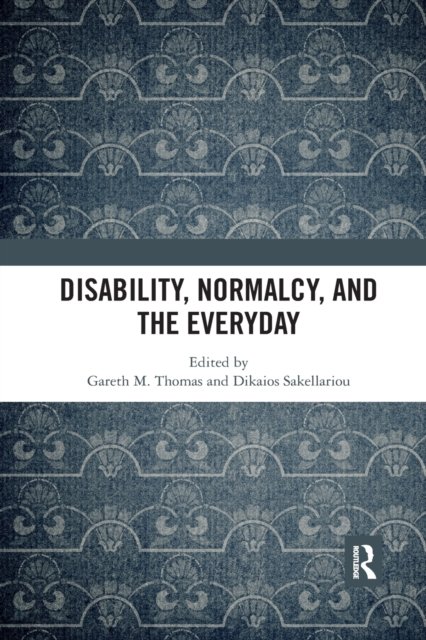 Disability, Normalcy, and the Everyday