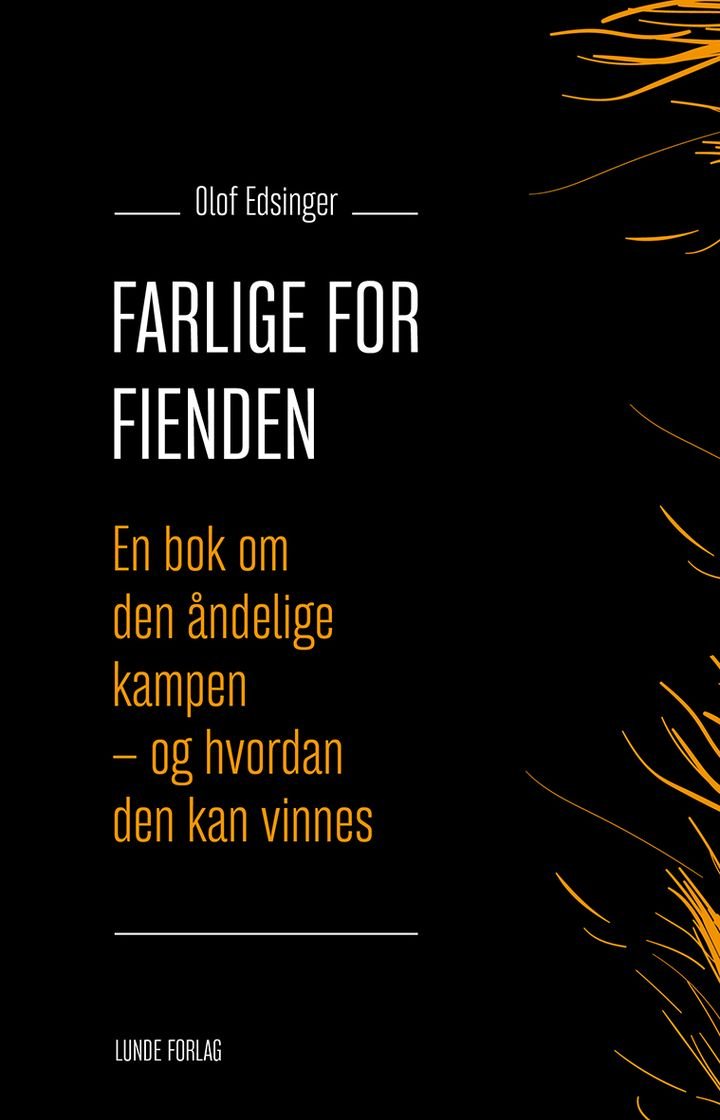 Farlige for fienden - en bok om den åndelige kampen - og hvordan den kan vinnes