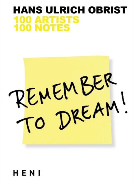 Remember To Dream! 100 Artists, 100 Notes