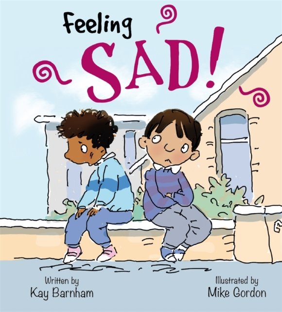 Feelings and Emotions: Feeling Sad