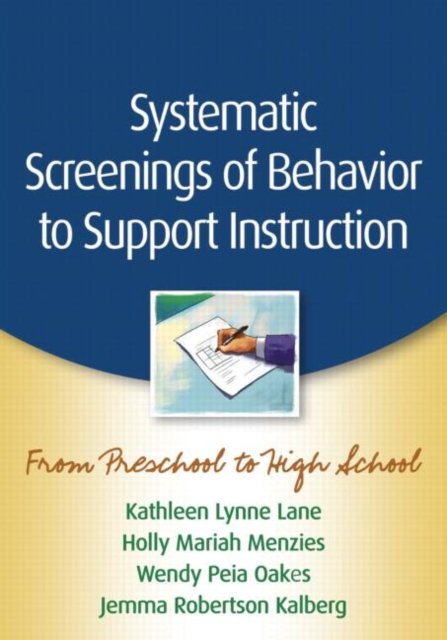 Systematic Screenings of Behavior to Support Instruction
