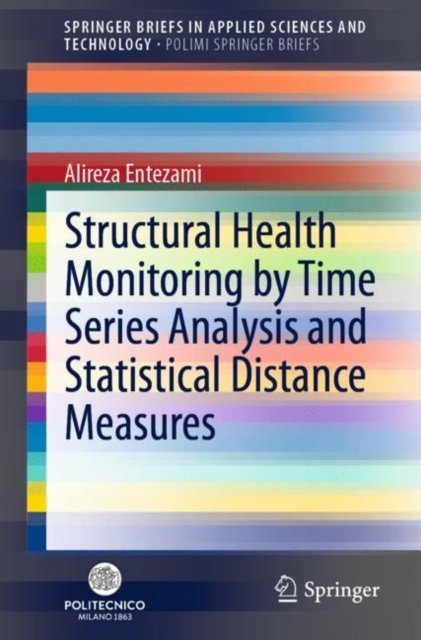 Structural Health Monitoring by Time Series Analysis and Statistical Distance Measures