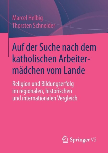 Auf der Suche nach dem katholischen Arbeitermadchen vom Lande