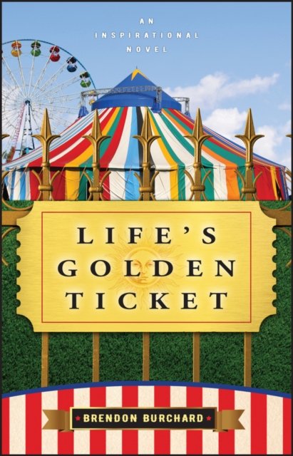 Life's Golden Ticket – An Inspirational Novel
