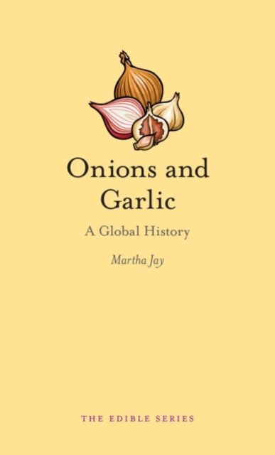 Onions and Garlic – A Global History