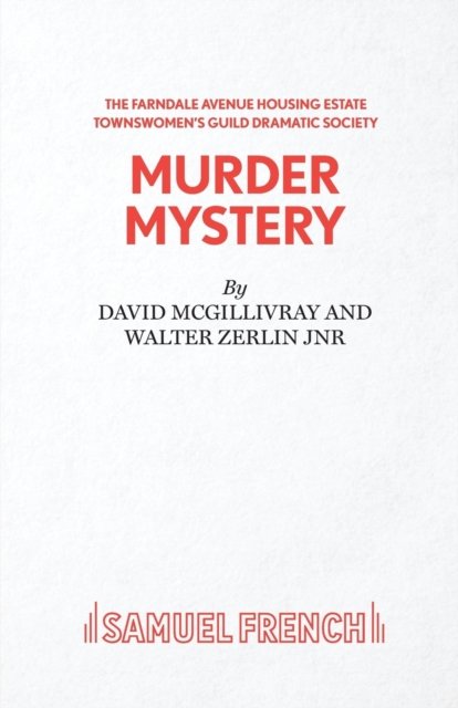 The Farndale Avenue Housing Estate Townswomen's Guild Dramatic Society's Production of "Murder Mystery"