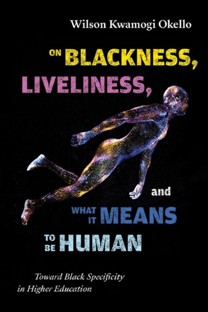 On Blackness, Liveliness and What It Means to Be Human