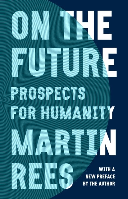 On the Future – Prospects for Humanity