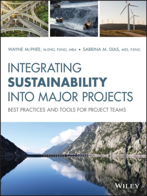 Integrating Sustainability on Major Projects – Best Practices and Tools for Project Teams