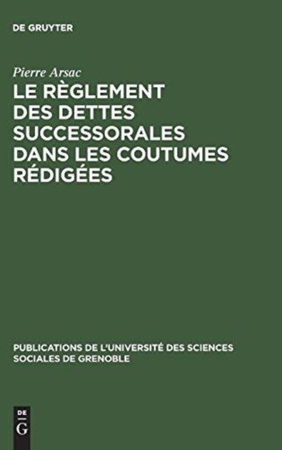 Le reglement des dettes successorales dans les coutumes redigees