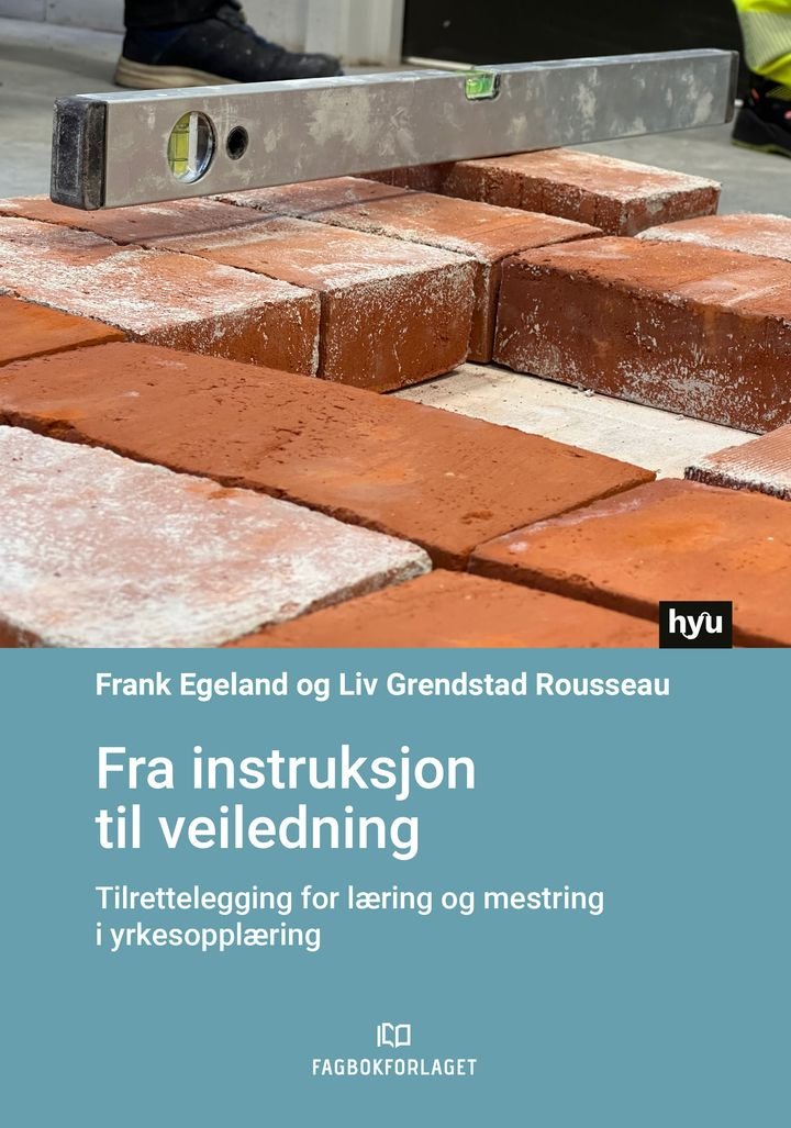 Fra instruksjon til veiledning - tilrettelegging for læring og mestring i yrkesopplæring
