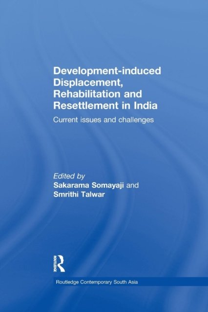 Development–induced Displacement, Rehabilitation and Resettlement in India