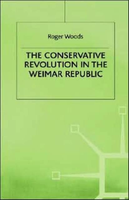 The Conservative Revolution in the Weimar Republic