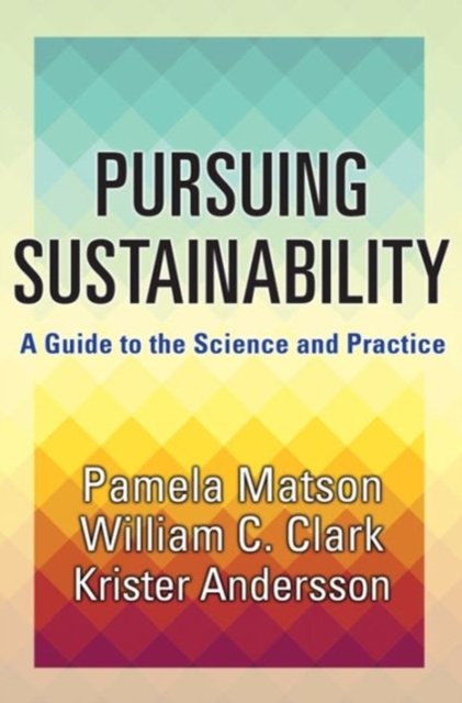 Pursuing Sustainability – A Guide to the Science and Practice