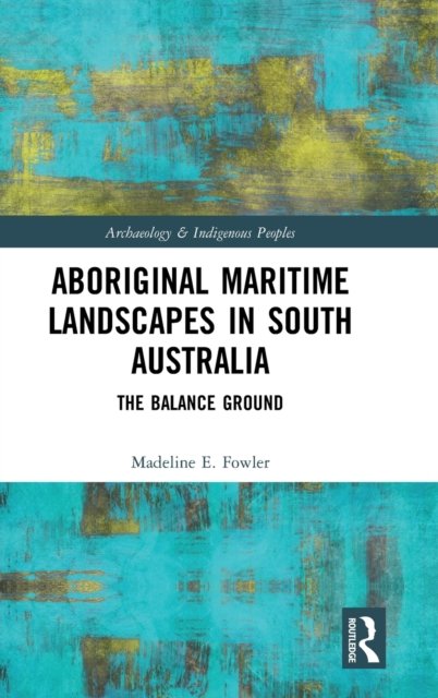 Aboriginal Maritime Landscapes in South Australia
