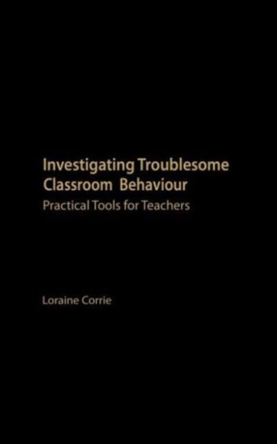 Investigating Troublesome Classroom Behaviour