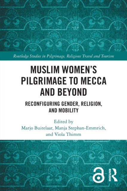 Muslim Women’s Pilgrimage to Mecca and Beyond