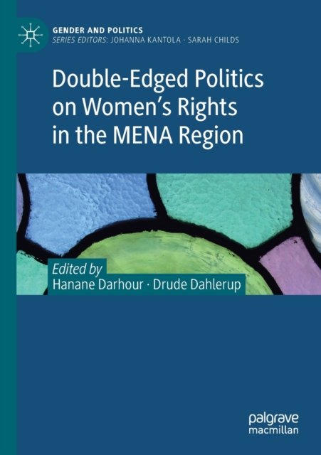 Double-Edged Politics on Women''s Rights in the MENA Region