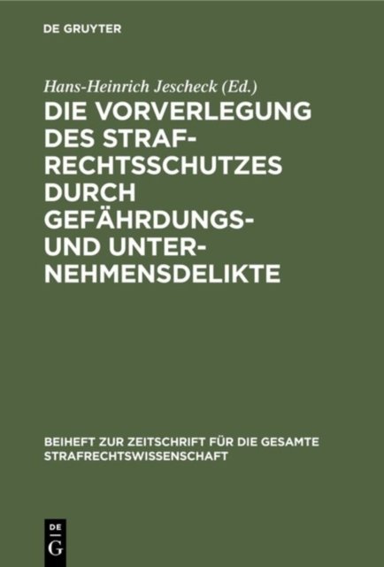 Vorverlegung des Strafrechtsschutzes durch Gefährdungs- und Unternehmensdelikte