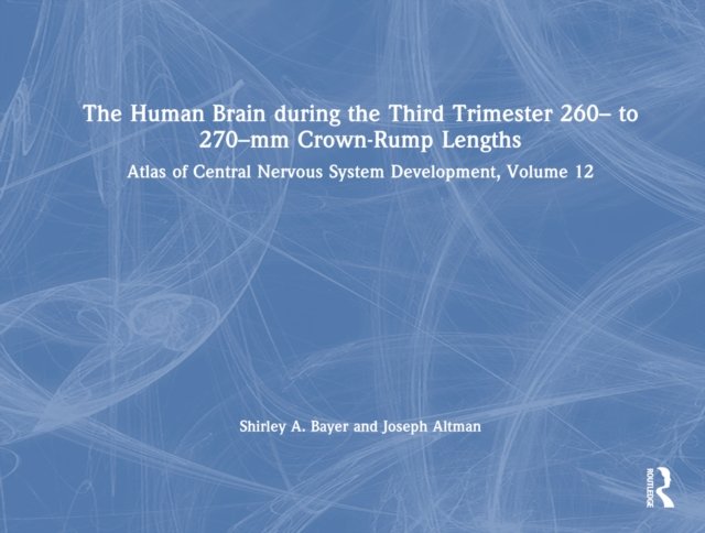 The Human Brain during the Third Trimester 260– to 270–mm Crown-Rump Lengths