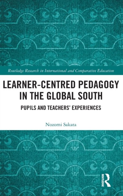 Learner-Centred Pedagogy in the Global South