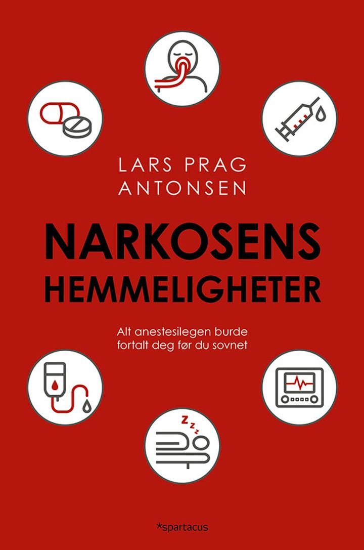 Narkosens hemmeligheter - alt anestesilegen burde fortalt deg før du sovnet