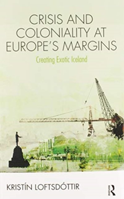 Crisis and Coloniality at Europe''s Margins