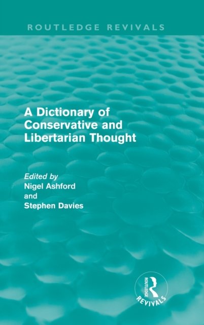 A Dictionary of Conservative and Libertarian Thought